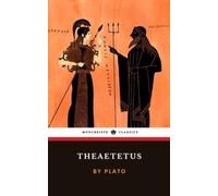 Theaetetus: The Classic Socratic Dialogue on Knowledge (Annotated)