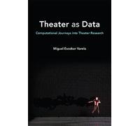 Theater as Data: Computational Journeys into Theater Research