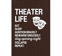 Theater life Eat Sleep Slay Opening Night : Notebook Meeting Note Paperback for Actrees Actors Theaters directors acting Musical Gifts 165 Pages ( 6.91 X 9.96 )