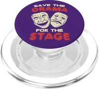 Theater Musical Quote Save The Drama For The Stage Acting PopSockets PopGrip for MagSafe