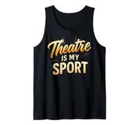 Theater Nerd Funny Musical Thespian Theatre is My Sport Tank Top