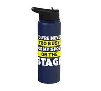 Theater Never Too Busy On Stage Actor Musical Theatre Stainless Steel Insulated Water Bottle