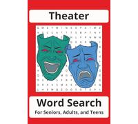 Theater Puzzle Book: Words Searches with Easy to Read Print About Theater, Theater Arts, Theatrical Productions, and More | 6x9 inches 110 pages | 50+ ... for Vacation, Holiday, and Leisure Time