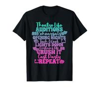 Theater Thespian Theatre Life Auditions Rehearsals T-Shirt