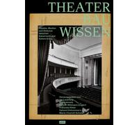Theaterbauwissen : Objekte, Medien und Diskurse zwischen Kaiserreich und Kaltem Krieg