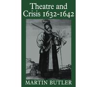 Theatre and Crisis 1632-1642 (Cambridge Paperback Library)