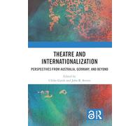 Theatre and Internationalization: Perspectives from Australia, Germany, and Beyond