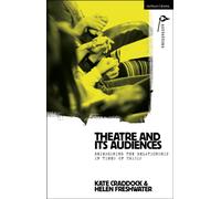 Theatre and its Audiences : Reimagining the Relationship in Times of Crisis