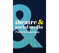 Theatre and Social Media: 22