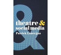 Theatre and Social Media: 22