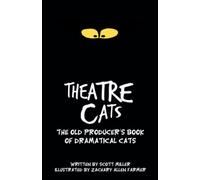 Theatre Cats: The Old Producer's Book of Dramatical Cats