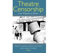 Theatre Censorship: From Walpole to Wilson