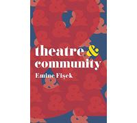 Theatre & Community: 30 (Theatre And)