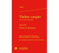 Théâtre complet: L'Ombre de Shakespeare (Tome II B)