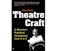 Theatre Craft: A Director's Practical Companion from A to Z (Faber Drama)