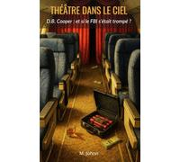 Théâtre dans le ciel: D.B. Cooper : et si le FBI s'était trompé ?