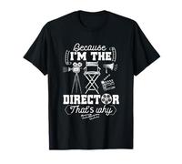 Theatre Director Because I'm Director That's Why Theater T-Shirt