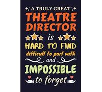 Theatre Director Gifts: Blank Lined Notebook Journal Diary Paper, a Funny and Appreciation Gift for Theatre Director to Write in (Volume 5)