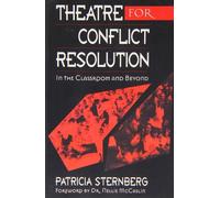 Theatre for Conflict Resolution: In the Classroom and Beyond