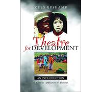 Theatre for Development: An Introduction to Context, Applications and Training