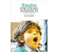 Theatre for Young Audiences: A critical handbook