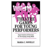 Theatre Games for Young Performers (Contemporary Drama): Improvisations and Exercises for Developing Acting Skills