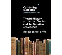 Theatre History, Attribution Studies, and the Question of Evidence