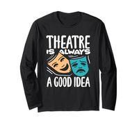 Theatre Is Always A Good Idea Musical Lover Long Sleeve T-Shirt