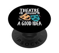 Theatre Is Always A Good Idea Musical Lover PopSockets Adhesive PopGrip