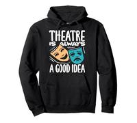 Theatre Is Always A Good Idea Musical Lover Pullover Hoodie