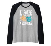 Theatre Is Always A Good Idea Musical Lover Raglan Baseball Tee