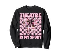 Theatre Is My Sport Theatre Is My Sport Drama Comedy Theater Sweatshirt