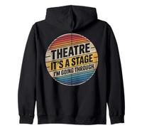Theatre It's A Stage I'm Going Through Broadway Musical Geek Zip Hoodie