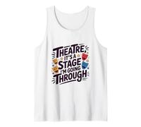 Theatre It's A Stage I'm Going Through, Thespian Performers Tank Top