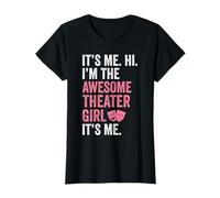 Theatre kid Funny It's me Hi I'm the Theater girl it's me T-Shirt