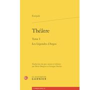Théâtre: Les Légendes d'Argos (Tome I)