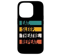 Theatre Lovers Eat Sleep Theatre Repeat Acting Passion Case for iPhone 14 Pro