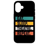 Theatre Lovers Eat Sleep Theatre Repeat Acting Passion Case for iPhone 16