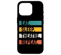 Theatre Lovers Eat Sleep Theatre Repeat Acting Passion Case for iPhone 16 Pro