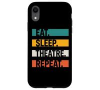 Theatre Lovers Eat Sleep Theatre Repeat Acting Passion Case for iPhone XR