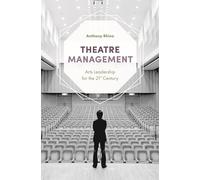 Theatre Management: Arts Leadership for the 21st Century