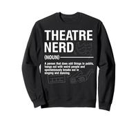 Theatre Nerd Definition Funny Theater Broadway Musical Actor Sweatshirt