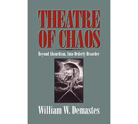 Theatre of Chaos: Beyond Absurdism, into Orderly Disorder