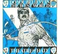 Theatre Of Hate - THEATRE OF HATE - DO YOU BELIEVE WESTWORLD - 7 INCH VINYL / 45