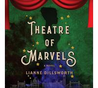Theatre of Marvels: A Novel