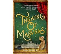 Theatre of Marvels: A thrilling and absorbing tale set in Victorian London