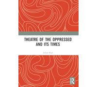 Theatre of the Oppressed and its Times
