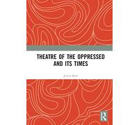 Theatre of the Oppressed and its Times