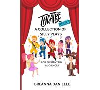 Theatre Rocks: A Collection Of Silly Plays For Elementary Audiences