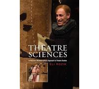 Theatre Sciences: A Plea for a Multidisciplinary Approach to Theatre Studies ...